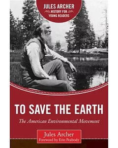 To Save the Earth: The American Environmental Movement