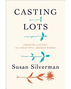 Casting Lots: Creating a Family in a Beautiful, Broken World