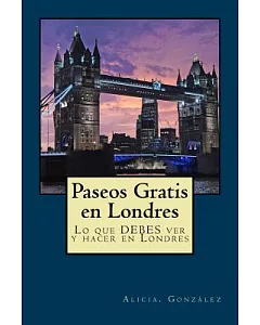 Paseos Gratis En Londres: Lo Que Debes Ver Y Hacer En Londres