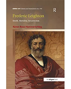 Frederic Leighton: Death, Mortality, Resurrection