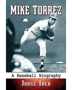 Mike Torrez: A Baseball Biography
