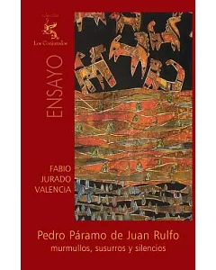 Pedro Páramo de Juan Rulfo: Murmullos, Susurros Y Silencios