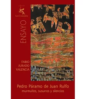 Pedro Páramo de Juan Rulfo: Murmullos, Susurros Y Silencios