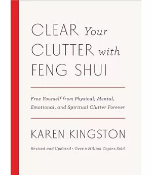Clear Your Clutter With Feng Shui: Free Yourself from Physical, Mental, Emotional, and Spiritual Clutter Forever