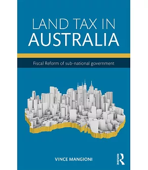 Land Tax in Australia: Fiscal Reform of Sub-National Government