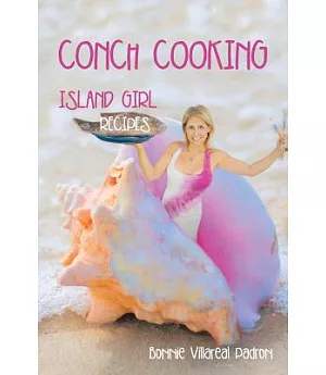 Conch Cooking: Island Girl Recipes