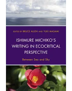 Ishimure Michiko’s Writing in Ecocritical Perspective: Between Sea and Sky