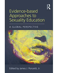 Evidence-Based Approaches to Sexuality Education: A Global Perspective