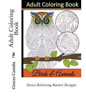 Adult Coloring Book: Stress Relieving Nature Designs