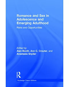 Romance and Sex in Adolescence and Emerging Adulthood: Risks and Opportunities