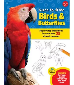 Learn to Draw Birds & Butterflies: Step-by-step Instructions for More Than 25 Winged Creatures