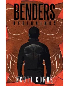 Benders: Beginnings