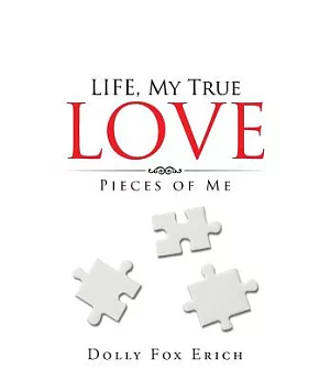 Life, My True Love: Pieces of Me