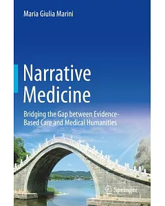 Narrative Medicine: Bridging the Gap Between Evidence-based Care and Medical Humanities