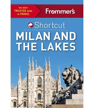 Frommer’s Shortcut Milan and the Lakes