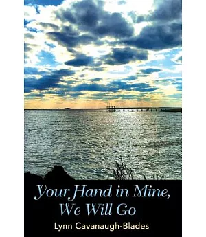 Your Hand in Mine, We Will Go