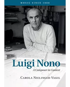 Luigi Nono: A Composer in Context