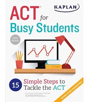 ACT for Busy Students: 15 Simple Steps to Tackle the ACT