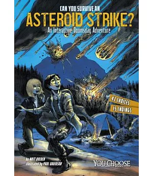 Can You Survive an Asteroid Strike?: An Interactive Doomsday Adventure