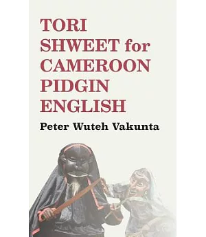 Tori Shweet for Cameroon Pidgin English