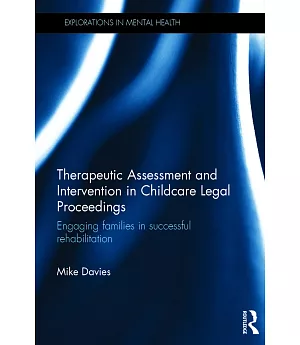 Therapeutic Assessment and Intervention in Childcare Legal Proceedings: Engaging families in successful rehabilitation