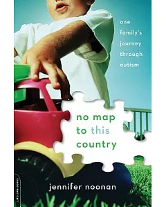 no map to this country: One Family’s Journey Through Autism