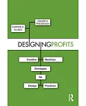 Designing Profits: Creative Business Strategies for Design Practices