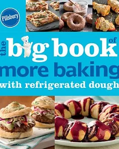 Pillsbury the Big Book of More Baking With Refrigerated Dough