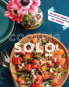 Cooking Solo: The Joy of Cooking for Yourself