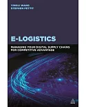 E-Logistics: Managing Your Digital Supply Chains for Competitive Advantage