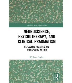 Neuroscience, Psychotherapy and Clinical Pragmatism