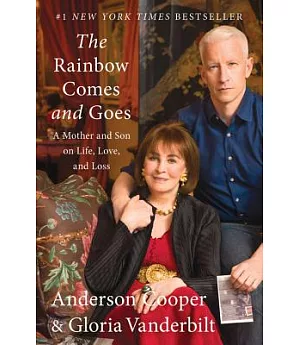 The Rainbow Comes and Goes: A Mother and Son on Life, Love, and Loss