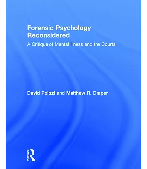 Forensic Psychology Reconsidered: A Critique of Mental Illness and the Courts