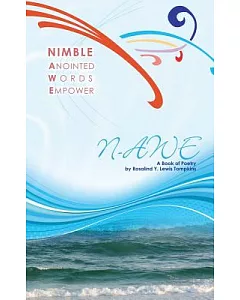 Nimble Anointed Words Empower N-awe: A Book of Poetry
