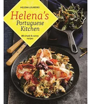 Helena’s Portuguese Kitchen: 80 Simple & Sunny Recipes