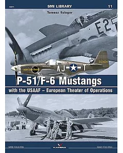 P-51/F-6 Mustangs With the Usaaf - European Theater of Operations