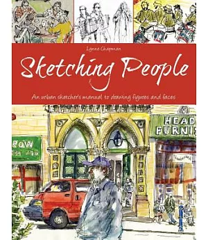 Sketching People: An Urban Sketcher’s Manual to Drawing Figures and Faces