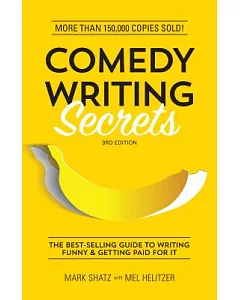 Comedy Writing Secrets: The Best-Selling Guide to Writing Funny and Getting Paid for It