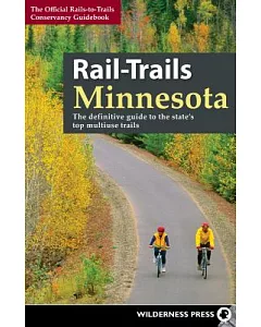 Rail-Trails Minnesota: The Definitive Guide to the State’s Top Multiuse Trails