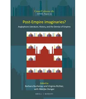 Post-Empire Imaginaries?: Anglophone Literature, History, and the Demise of Empires