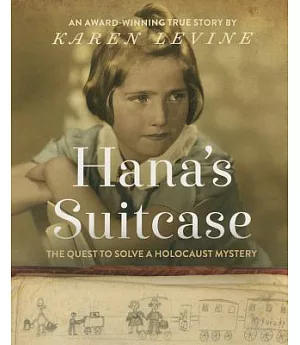 Hana’s Suitcase: The Quest to Solve a Holocaust Mystery