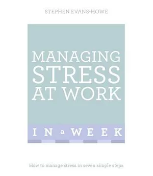 Teach Yourself Managing Stress at Work in a Week