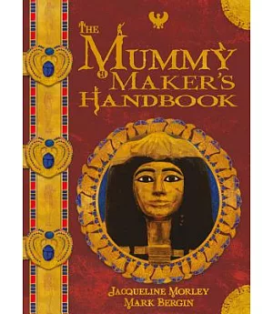 The Mummy Maker’s Handbook