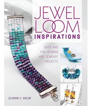 Jewel Loom Inspirations: Quick and Fun Beading and Jewelry Projects