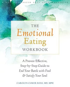 The Emotional Eating: A Proven-Effective, Step-by-Step Guide to End Your Battle With Food & Satisfy Your Soul