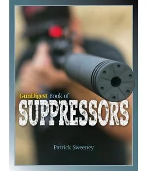 Gun Digest Book of Suppressors