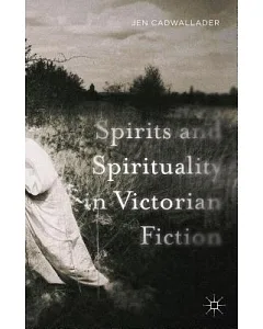 Spirits and Spirituality in Victorian Fiction