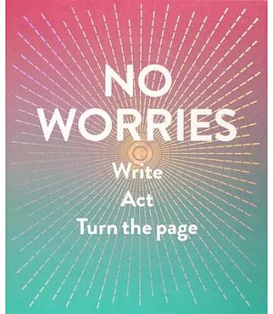 No Worries: Write, Act, Turn the Page