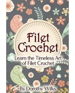 Filet Crochet: Learn the Timeless Art of Filet Crochet