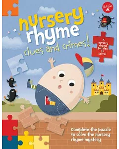 Nursery Rhyme Clues and Crimes!: 6 Nursery Rhyme Puzzle to Solve!